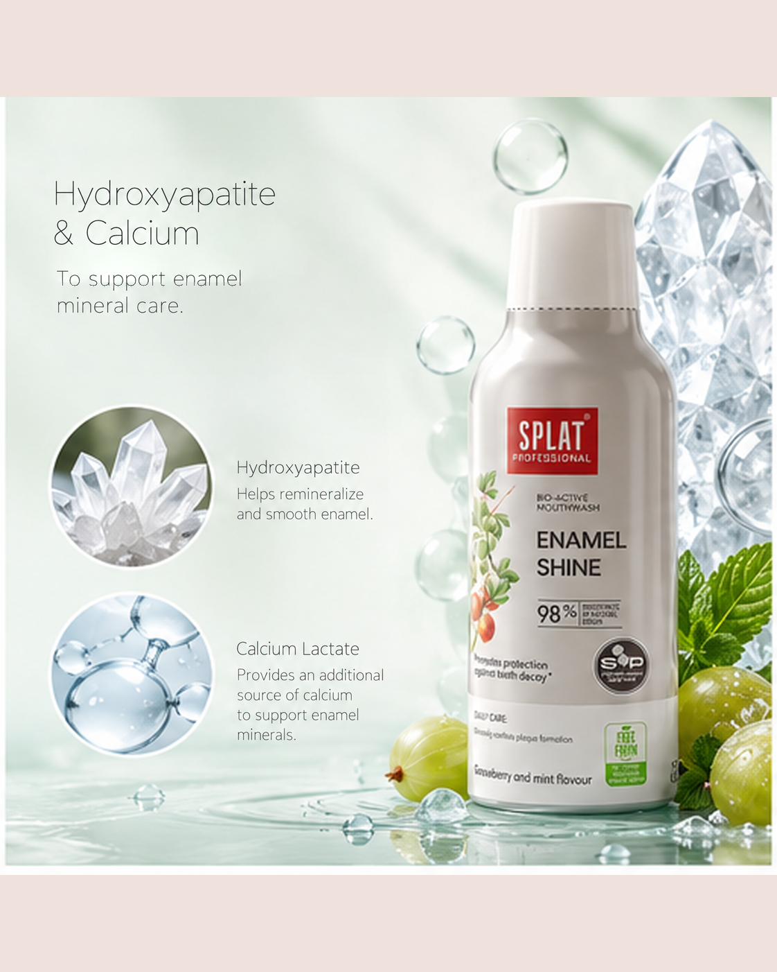 SPLAT Enamel Shine mouthwash with Hydroxyapatite and calcium mineral support for enamel care, remineralization and surface smoothness.