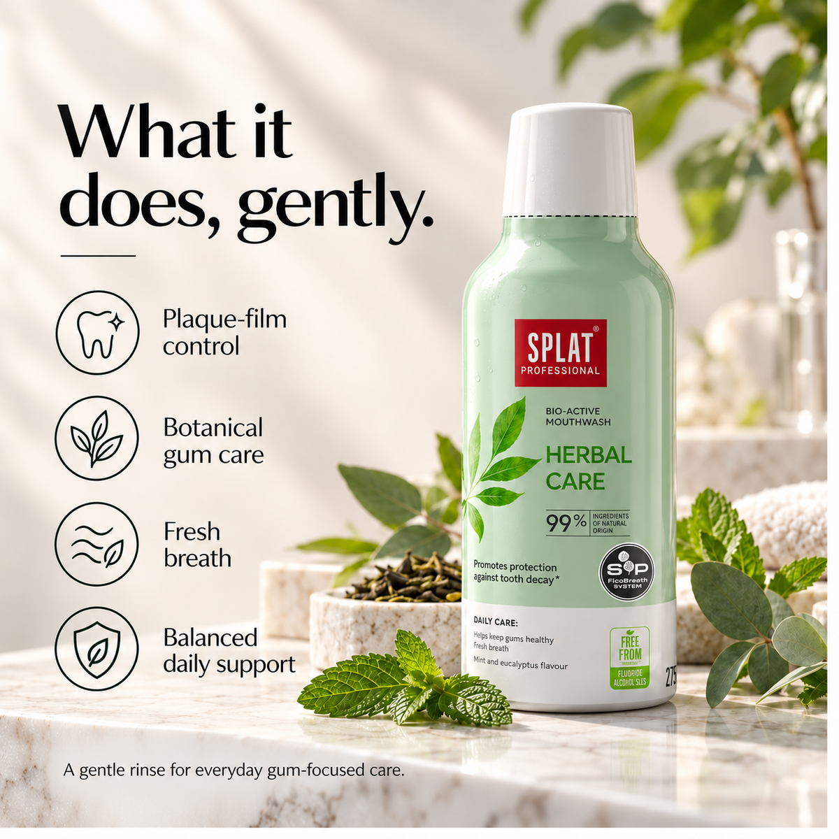 Plaque-film control / botanical gum care / fresh breath / daily balance.